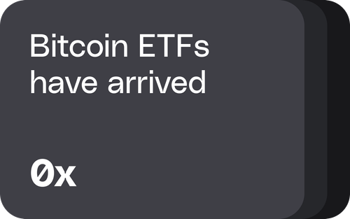 Bitcoin ETFs have arrived