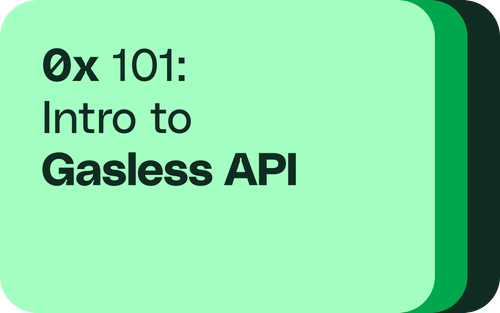 0x 101: Intro to gasless API