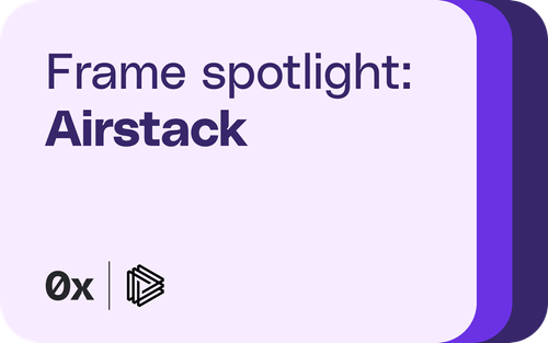 Frame spotlight: Airstack