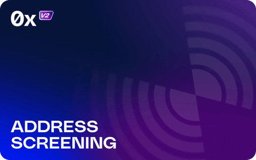 Compliance made easy with 0x Address Screening