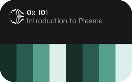 0x 101: Introduction to Plasma