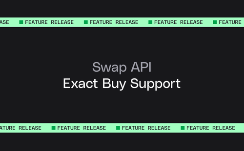 Exact Buy now live on 0x Swap API