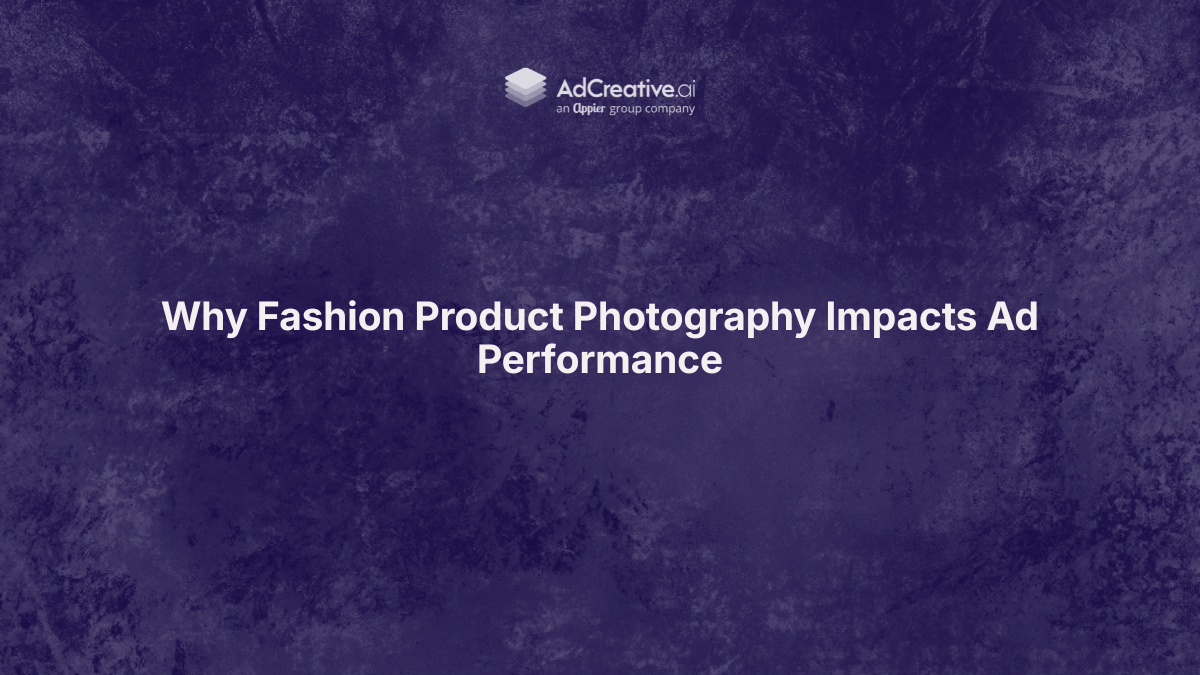 Learn why fashion product photography impacts ad performance and how modern AI-powered creative workflows help brands create better-performing visuals faster.