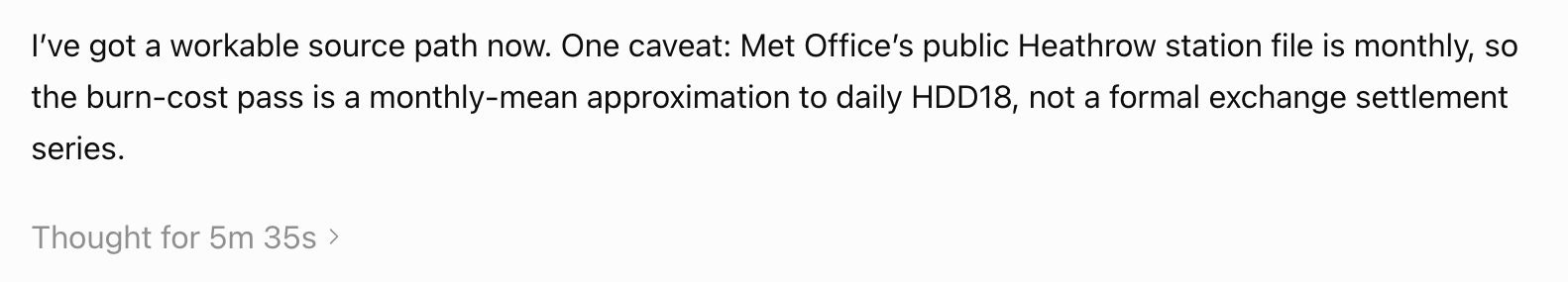 ChatGPT GPT-5.5 response: the Met Office public Heathrow station file is monthly, so its burn-cost pass is a monthly-mean approximation to daily HDD18, not a formal exchange settlement series.