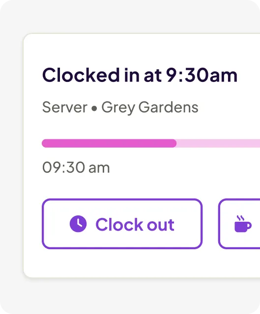 Work shift interface showing 'Clocked in at 9:30am' for a server at Grey Gardens with a pink progress bar and a 'Clock out' button.