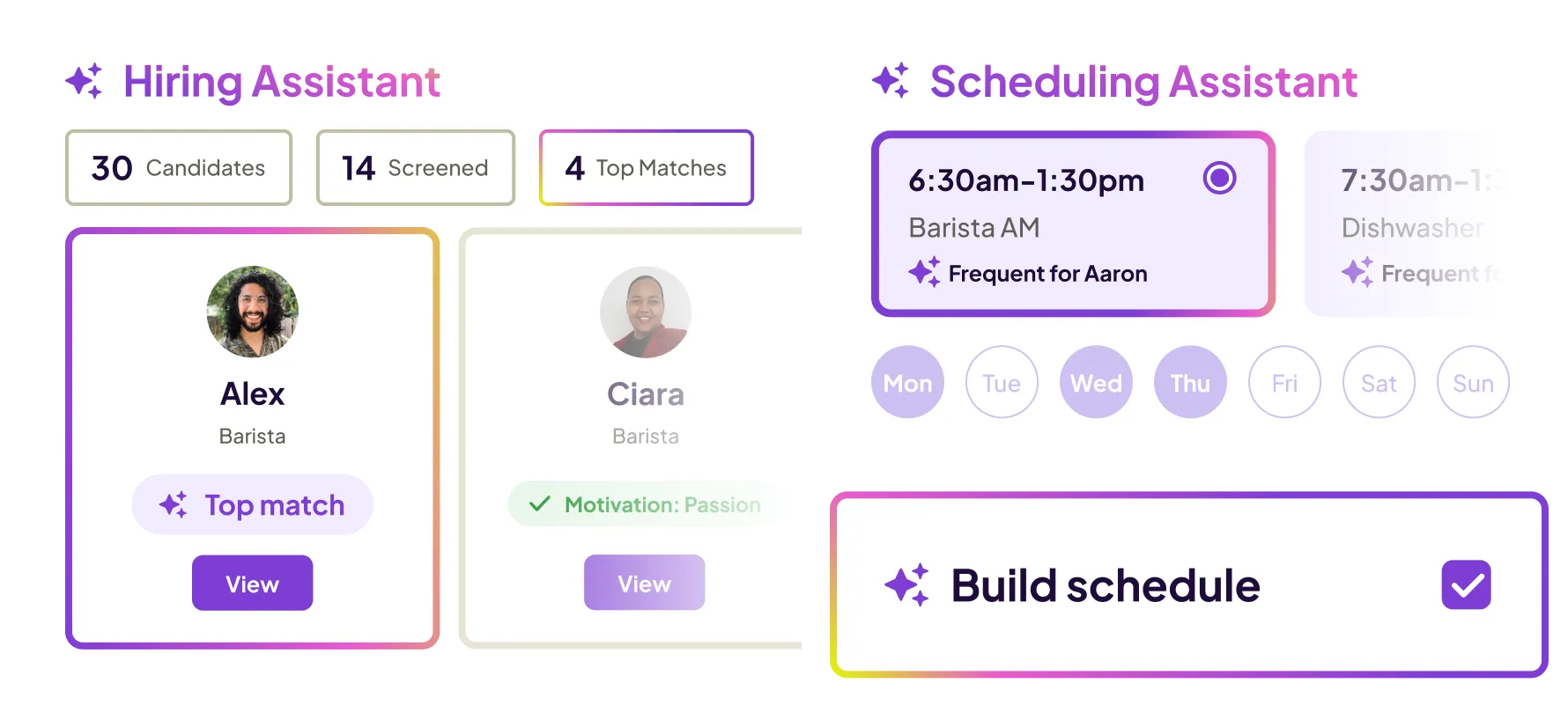 Dashboard showing a Hiring Assistant with 30 candidates, 14 screened, 4 top matches, highlighting Alex as top match barista, and a Scheduling Assistant displaying a 6:30am-1:30pm Barista AM shift frequent for Aaron with days Mon, Wed, Thu selected, and a Build schedule button checked.