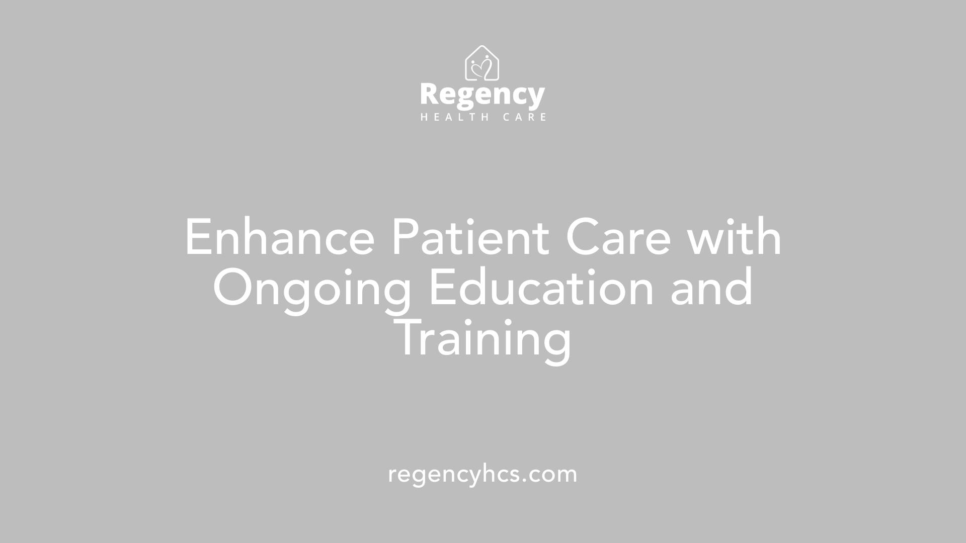 Enhance Patient Care with Ongoing Education and Training