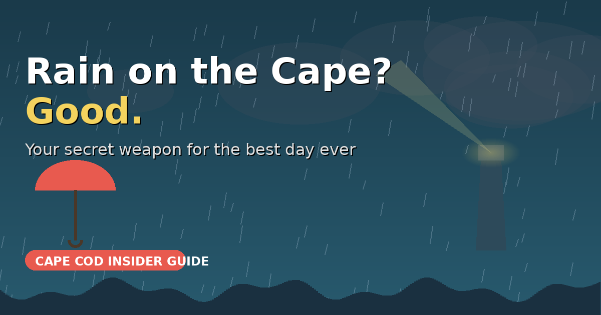 Rain on the Cape? Good. Here's Your Secret Weapon for the Best Day Ever.