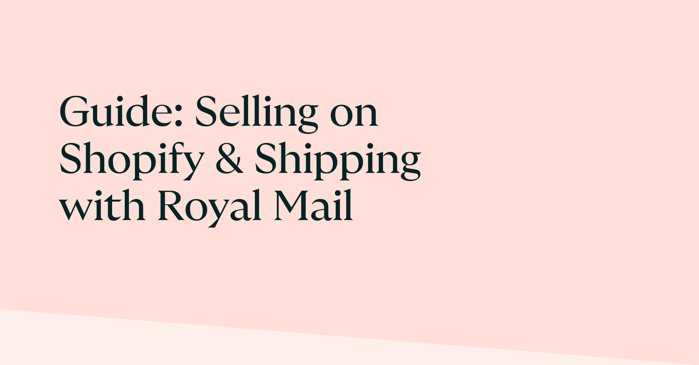 Guide: Selling on Shopify & Shipping with Royal Mail
