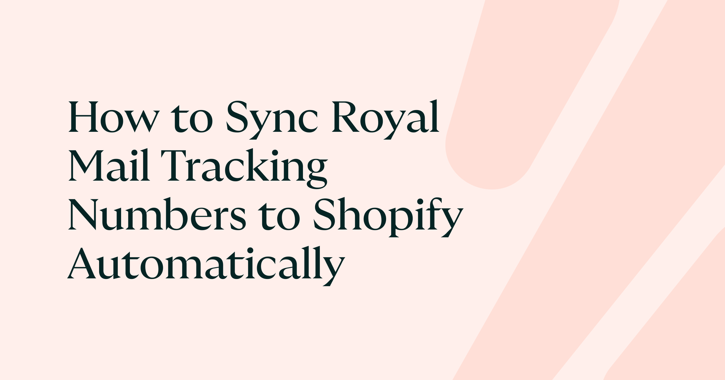 How to Sync Royal Mail Tracking Numbers to Shopify Automatically