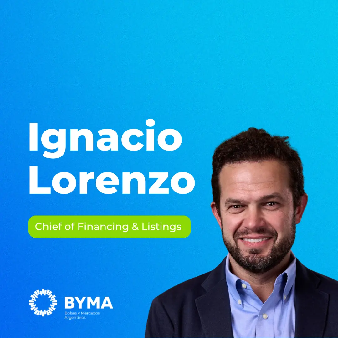 BYMA fortalece su estrategia de financiamiento de largo plazo con la incorporación de Ignacio Lorenzo como Chief of Financing & Listings