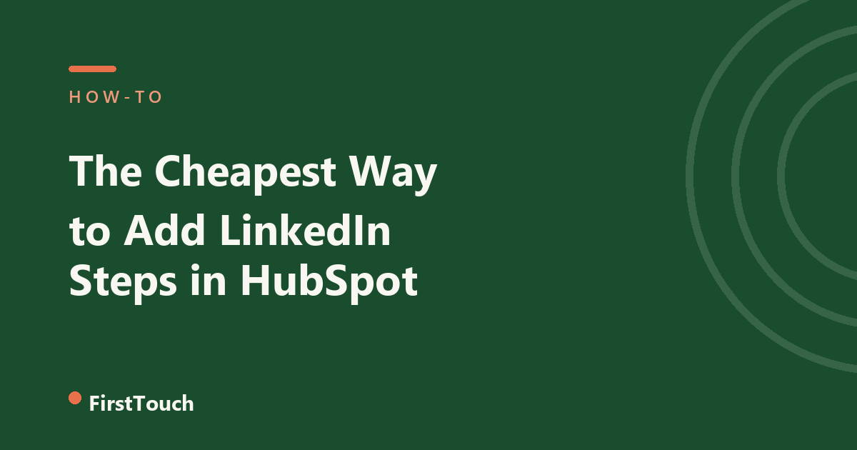 The Cheapest Way to Add LinkedIn Steps in HubSpot