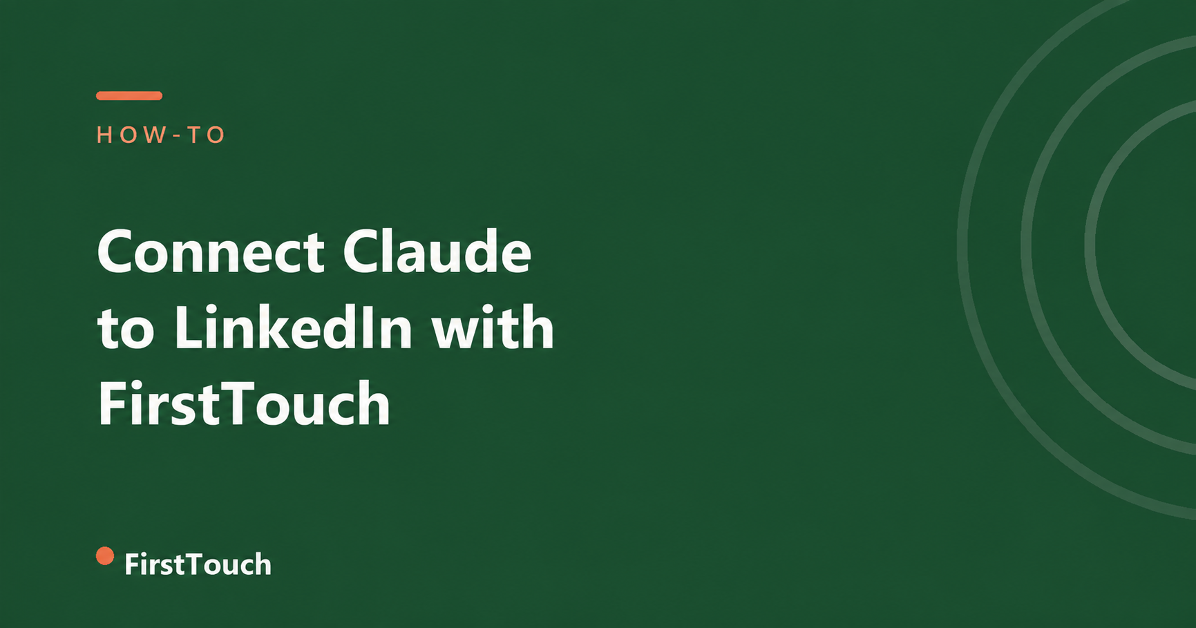 Connect Claude to LinkedIn with FirstTouch