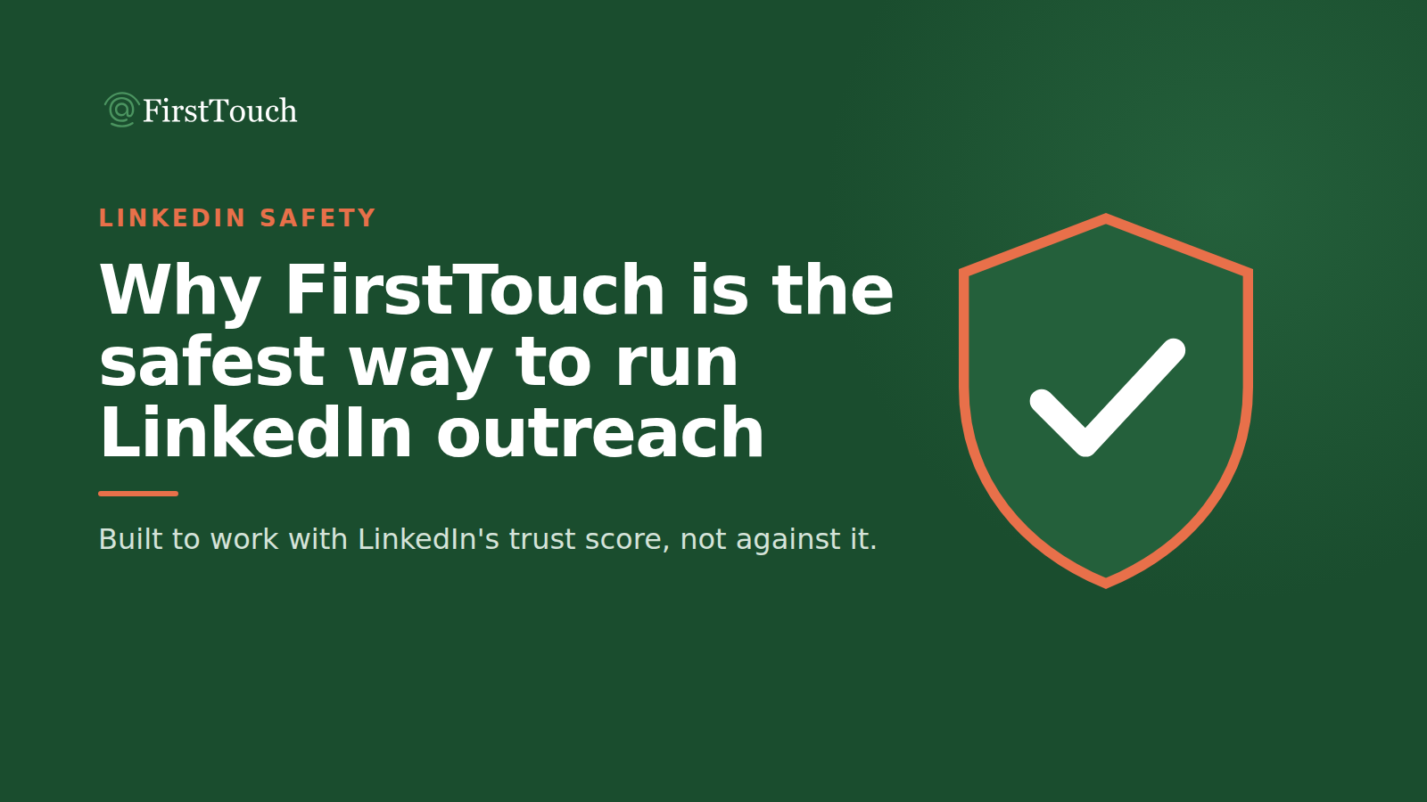 Why FirstTouch Is the Safest Way to Run LinkedIn Outreach