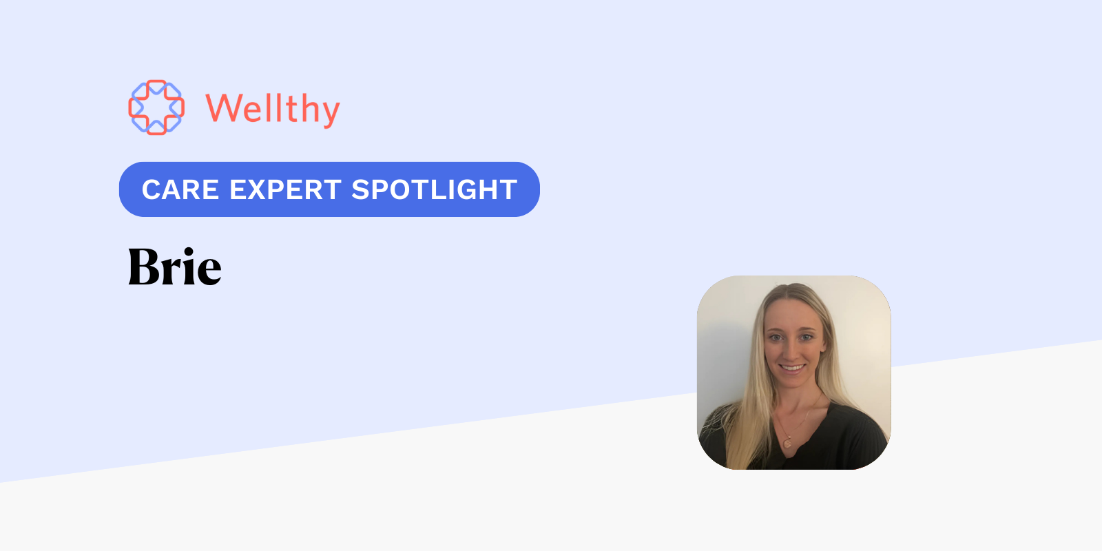 A headshot of Brie Havlin, Wellthy Care Coordinator, sits on a blue background with the text "Meet Brie."