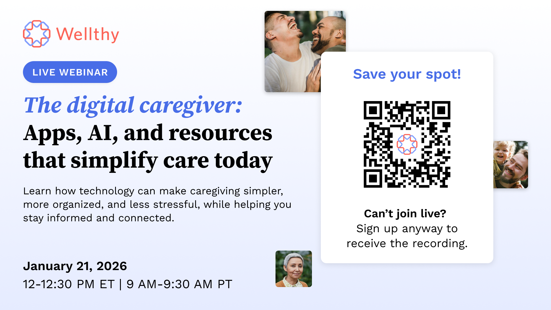 This is a Wellthy flyer with a QR code on it alerting members to register for a January 21, 2026 webinar at 12:00pm ET titled "The digital caregiver: Apps, AI, and resources that simplify care today" 