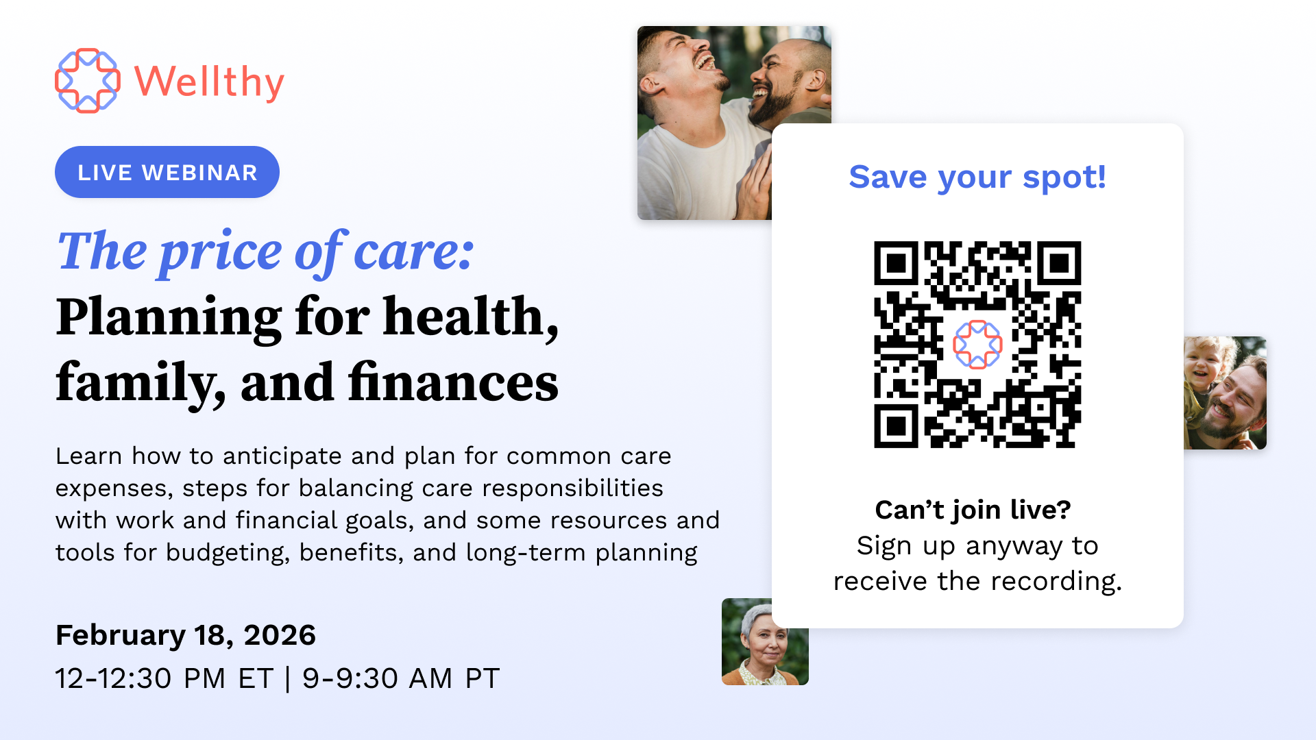 This is a postcard with a QR code on it that is advertising Wellthy's February 18, 2026 webinar (at 12pm ET) on "The price of care: Planning for health, family, and finances"
