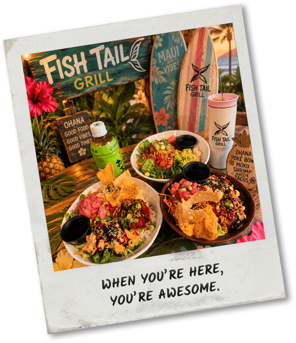When you're here, you're awesome. Best Seafood Restaurant in Valencia, Santa Clarita - Fish Tail Seafood Grill & Poke