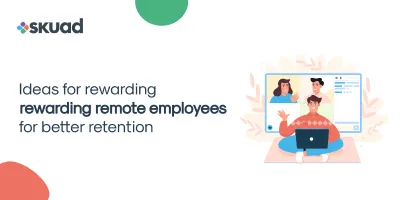 Ideas for rewarding remote employees for better retention