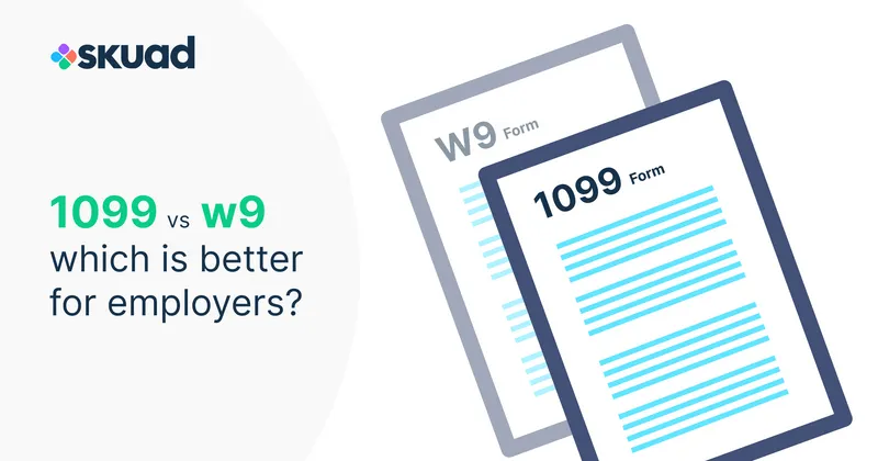 Form 1099 or Form W-9? Which is better for employers?