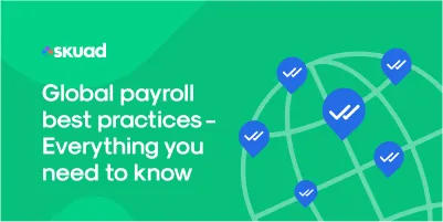 Global Payroll Best Practices: Everything You Need To Know