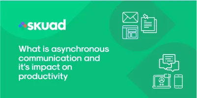 What is Asynchronous Communication and Its Impact on Productivity