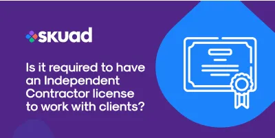 Is It Required To Have an Independent Contractor License To Work With Clients?