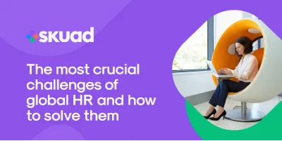 The Most Crucial Challenges of Global HR and How to Solve Them