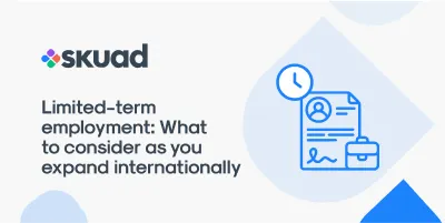 Limited-term employment: What to consider as you expand internationally