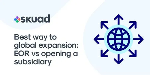 Best Way to carry out Global Expansion: EOR vs Opening a Subsidiary