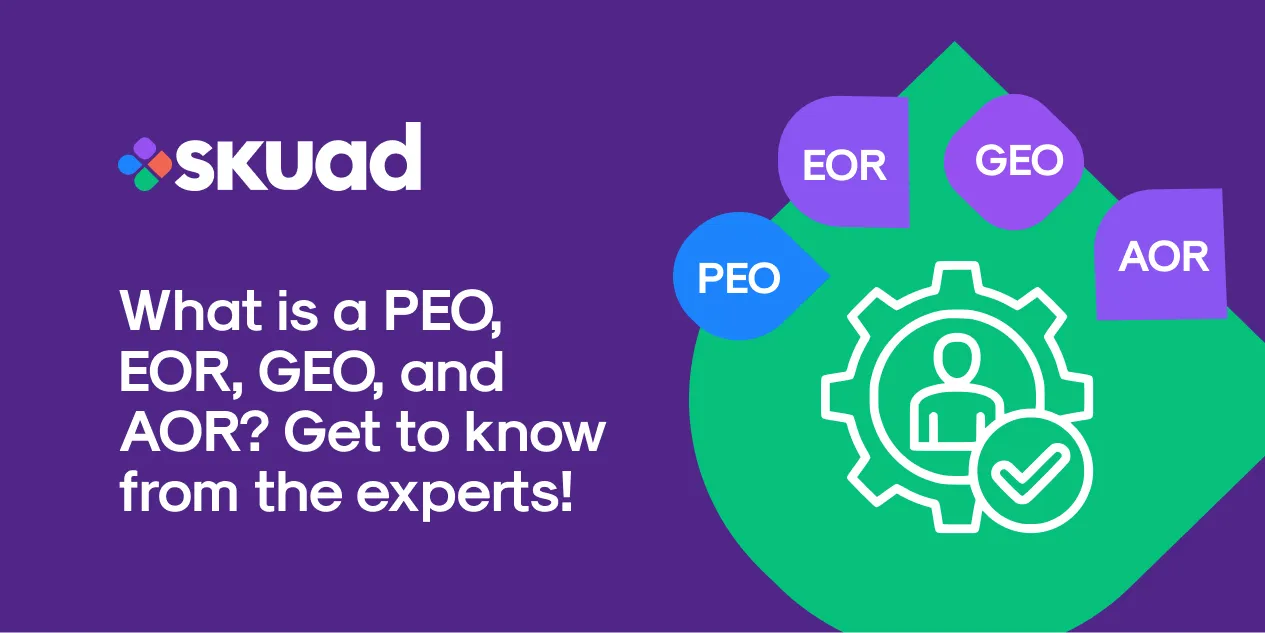 What is a PEO, EOR, GEO, and AOR? Get to know from the experts!