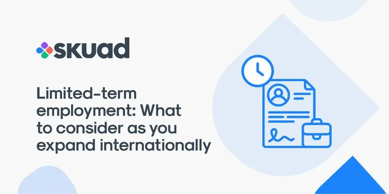 Limited-term employment: What to consider as you expand internationally