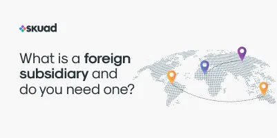 Best Way to carry out Global Expansion: EOR vs Opening a Subsidiary