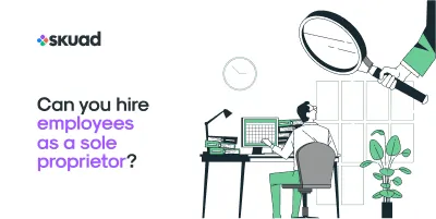 Can you hire employees as a sole proprietor?