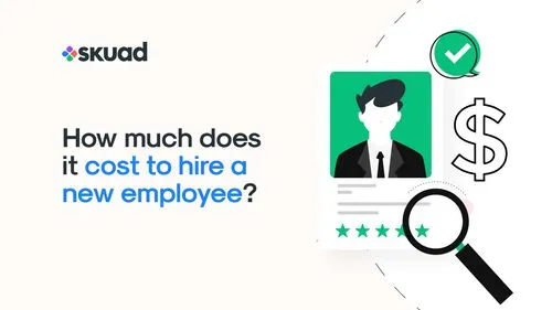 The cost of hiring a new employee: A comprehensive guide