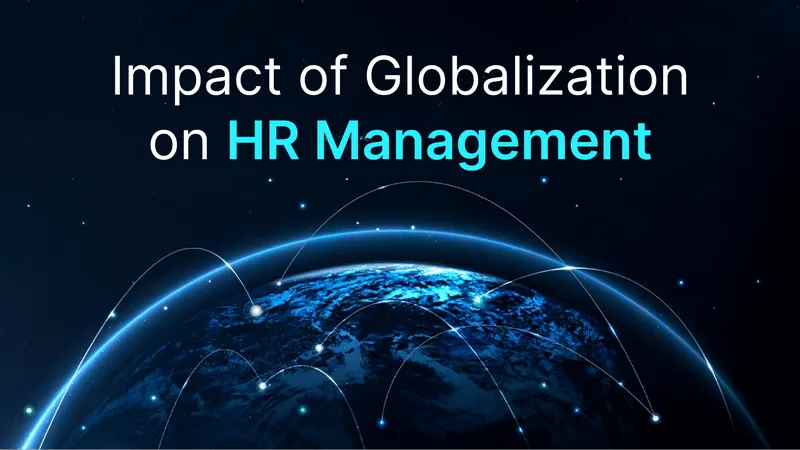 The Impact of Globalization on Human Resource Management