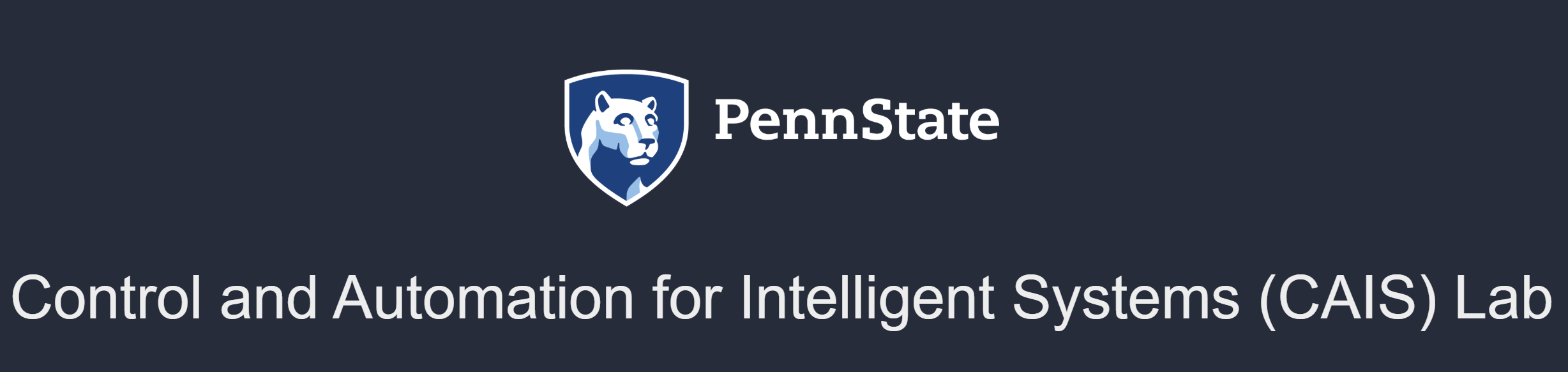 Penn State University - Control and Automation for Intelligent Systems Lab