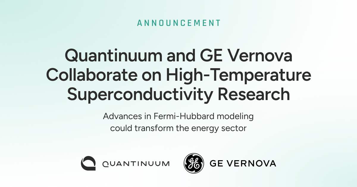 Quantinuum and GE Vernova Collaborate to Advance High-Temperature ...