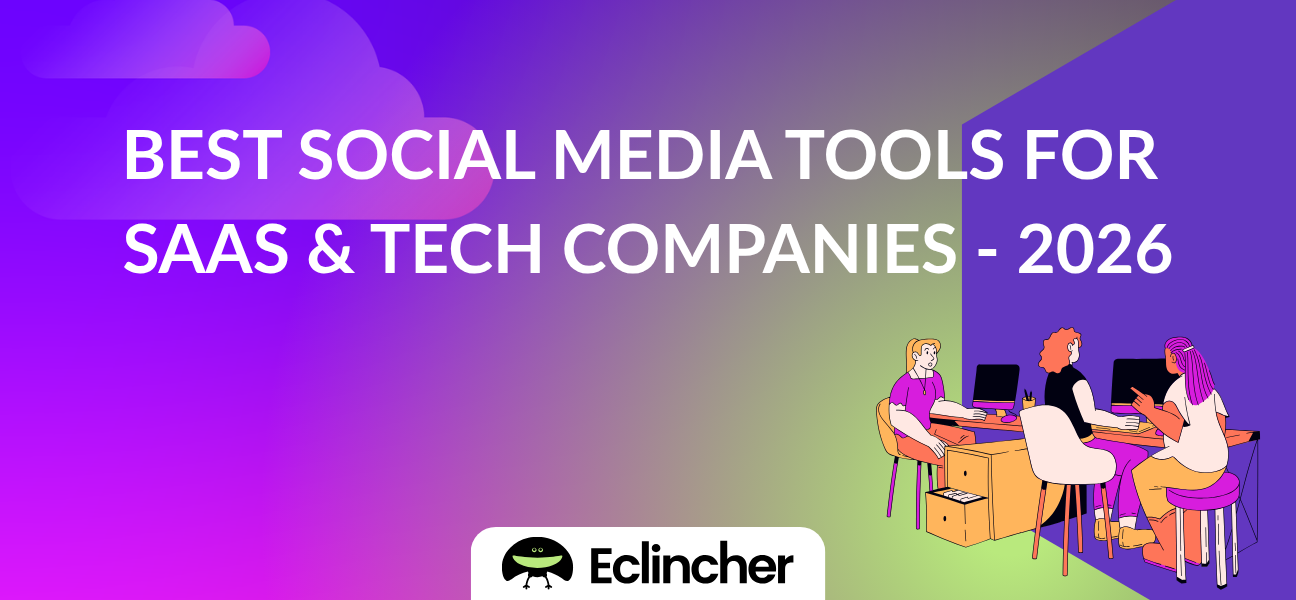 Best Social Media Tools for SaaS & Tech Companies (2026