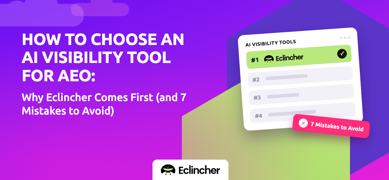 How to Choose an AI Visibility Tool for AEO: Why Eclincher Comes First (and 7 Mistakes to Avoid)