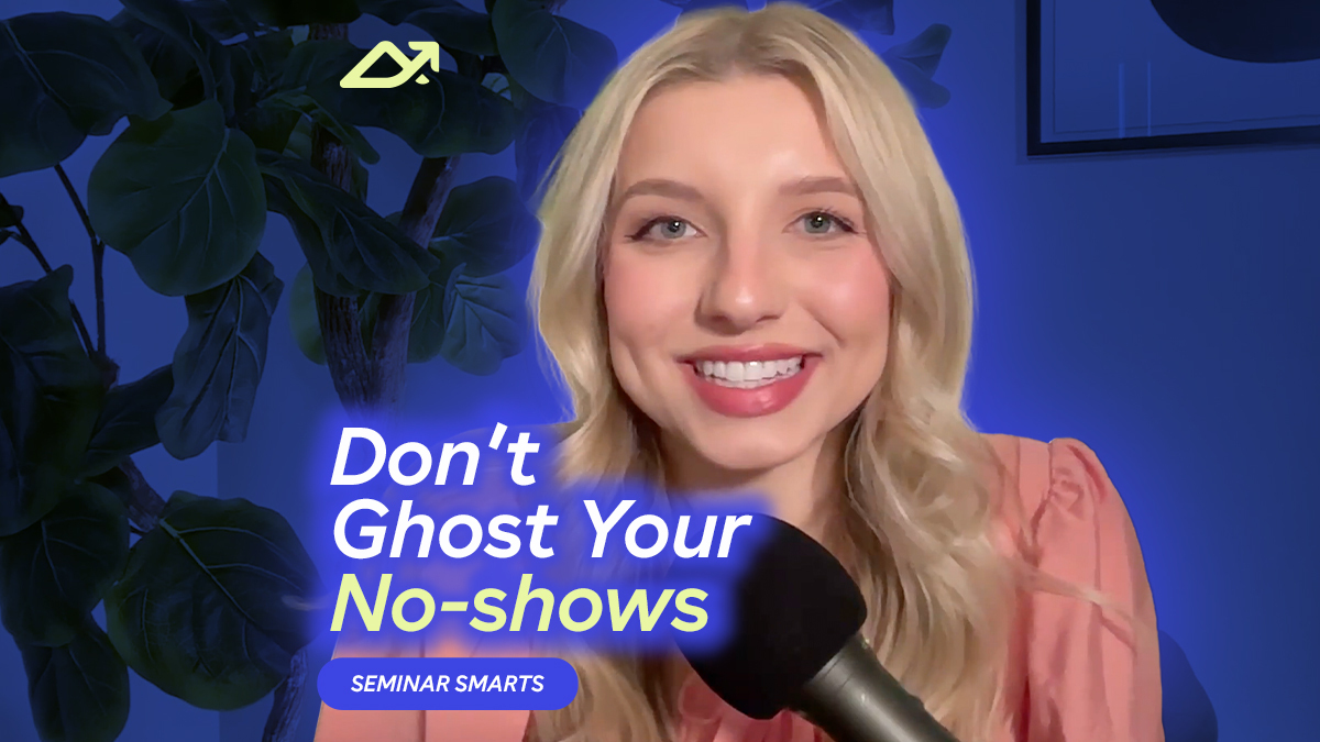 Woman smiling with text that says "Don't ghost your no-shows. Seminar Smarts"