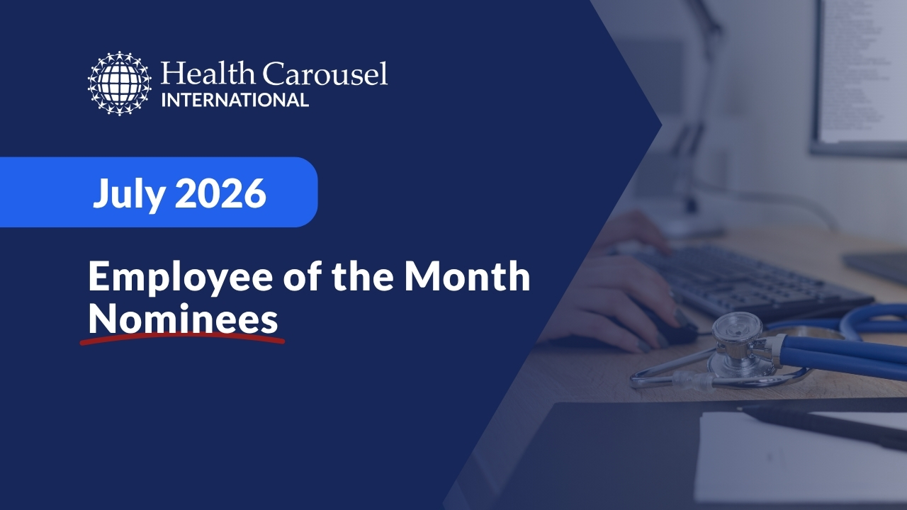 Health Carousel International’s Employee of the Month Nominees - July 2026