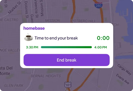 Notification overlay on a map displays a coffee cup icon with the text "Time to end your break." Timer shows 0:00, with “End break” button below.