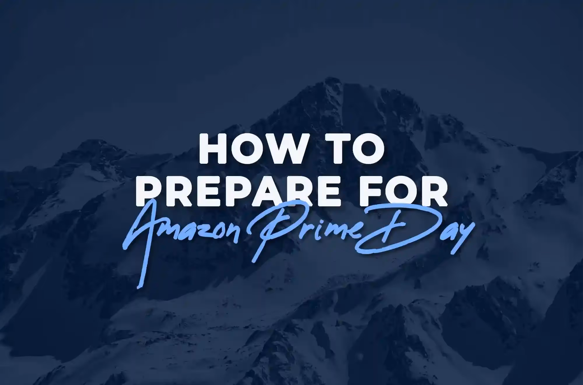 How to Prepare for Amazon Prime Day