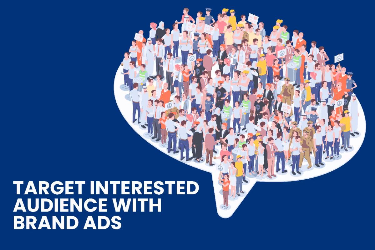 Target interested Audience with Brand Ads