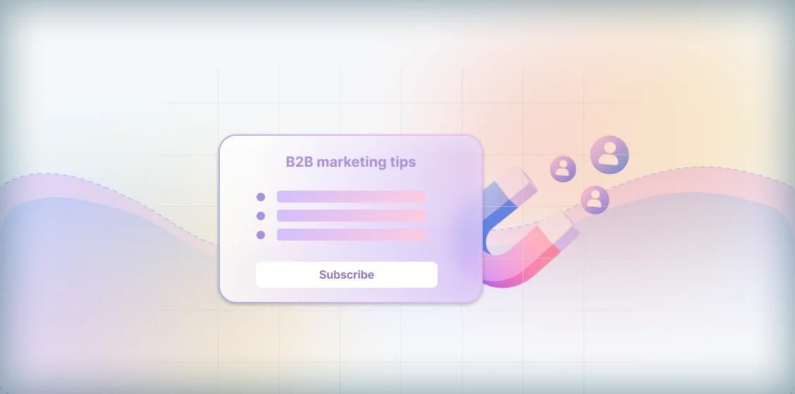 Essential and Effective B2B Marketing Tips You Need To Know for Success 