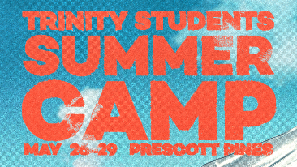 Trinity Students Summer Camp, May 26-29, Prescott Pines