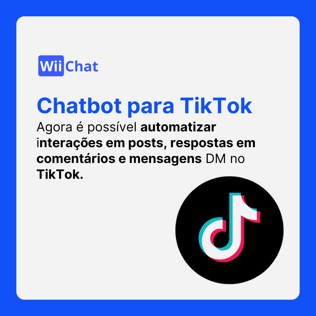 Chatbot para TikTok: Automatize, Engage e Converta Mais Clientes