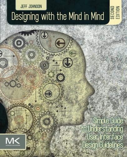 Designing with the Mind in Mind: Simple Guide to Understanding User Interface Design Guidelines  - Book Cover