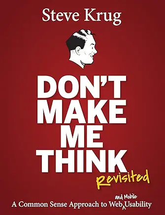 Don't Make Me Think, Revisited: A Common Sense Approach to Web Usability (3rd Edition) (Voices That Matter) - Book Cover